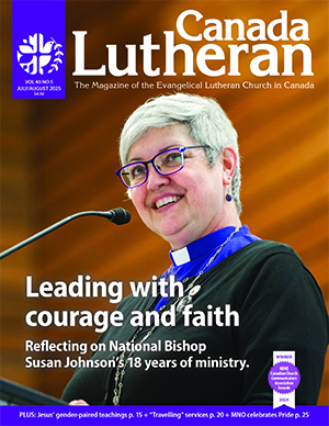 July – August 2025 - Canada Lutheran Magazine - ELCIC